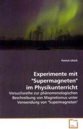 Experimente mit 'Supermagneten' im Physikunterricht