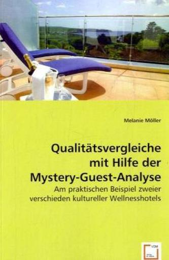 Qualitätsvergleiche mit Hilfe der Mystery-Guest-Analyse Qualitätsvergleiche mit Hilfe der Mystery-Guest-Analyse