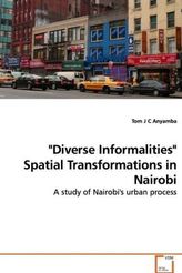 'Diverse Informalities' Spatial Transformations in Nairobi