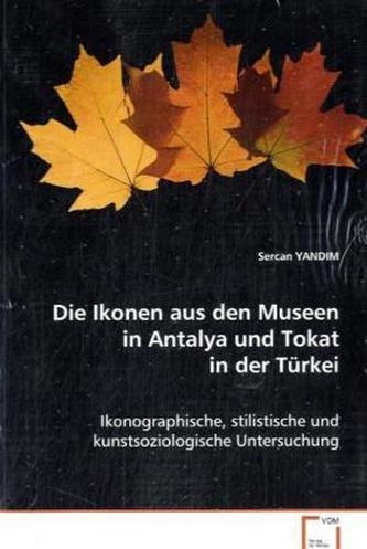 Die Ikonen aus den Museen in Antalya und Tokat in der Türkei Die Ikonen aus den Museen in Antalya und Tokat in der Türkei