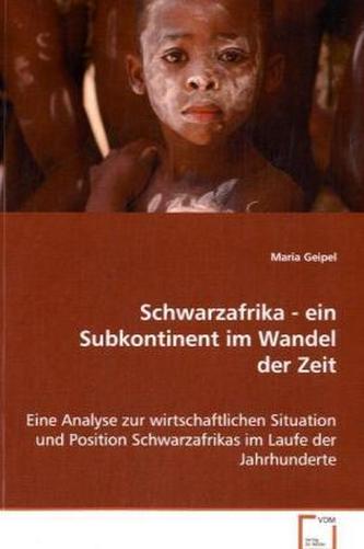 Schwarzafrika - ein Subkontinent im Wandel der Zeit
