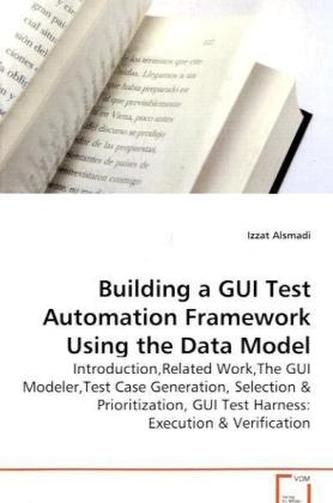 Building a GUI Test Automation Framework Using the Data Model
