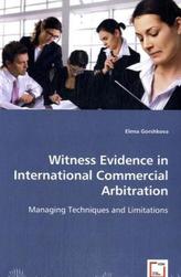Witness Evidence in International Commercial Arbitration