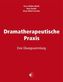 Dramatherapeutische Praxis