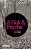 Amok & Psyche