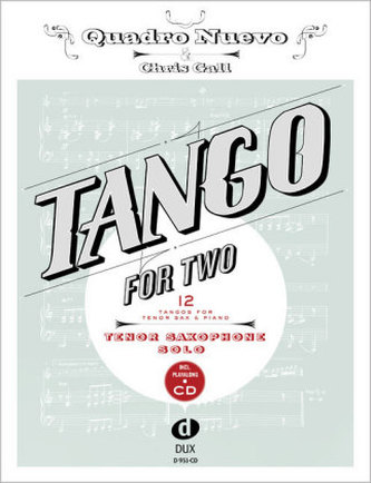 Tango For Two, Tenor Saxophone & Piano, Tenor Saxophone Solo, w. Audio-CD Tango For Two, Tenor Saxophone & Piano, Tenor Saxophone Solo, w. Audio-CD