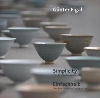 Simplicity. On a Bowl by Young-Jae Lee. Einfachheit. Über eine Schale von Young-Jae Lee