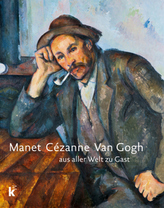 Manet Cézanne Van Gogh
