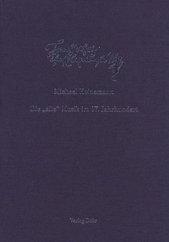 Schütz-Dokumente - Die 'alte' Musik im 17. Jahrhundert