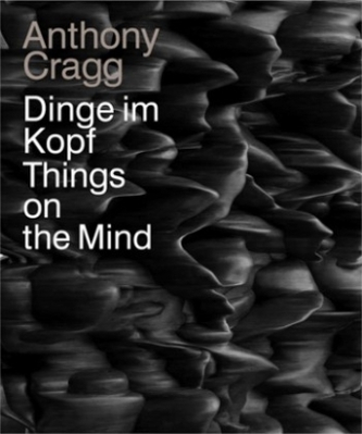 Anthony Cragg - Dinge im Kopf