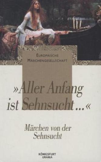 'Aller Anfang ist Sehnsucht . . .'