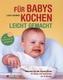 Für Babys kochen - leicht gemacht