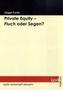 Private Equity - Fluch oder Segen?