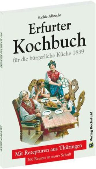 Erfurter Kochbuch für die bürgerliche Küche 1839