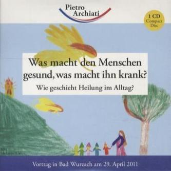 Was macht den Menschen gesund, was macht ihn krank?, 1 Audio-CD