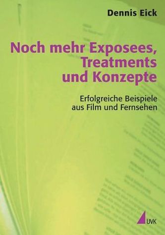 Noch mehr Exposees, Treatments und Konzepte Noch mehr Exposees, Treatments und Konzepte