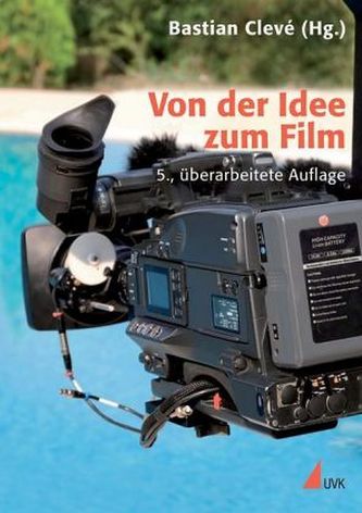 Von der Idee zum Film Von der Idee zum Film