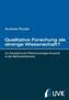 Qualitative Forschung als strenge Wissenschaft?
