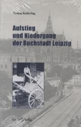Aufstieg und Niedergang der Buchstadt Leipzig
