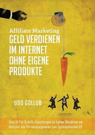 Affiliate Marketing - Geld verdienen im Internet ohne eigene Produkte
