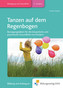 Tanzen auf dem Regenbogen