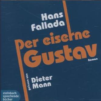 Der eiserne Gustav, 1 Audio-CD Der eiserne Gustav, 1 Audio-CD