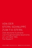 Von der Stern-Schnuppe zum Fix-Stern