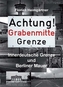 Achtung! Grabenmitte Grenze