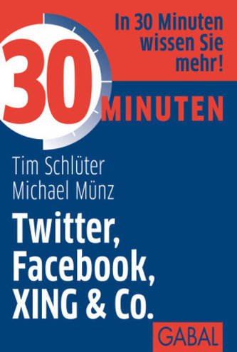 30 Minuten Twitter, Facebook, XING & Co. 30 Minuten Twitter, Facebook, XING & Co.