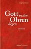 Gott in den Ohren liegen