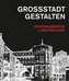 Großstadt gestalten. Stadtbaumeister in Deutschland