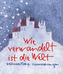Wie verwandelt ist die Welt