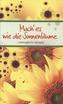 Mach'es wie die Sonnenblume