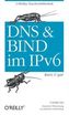 DNS & BIND im IPv6 - kurz & gut