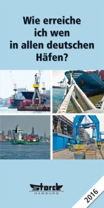 Wie erreiche ich wen - in allen deutschen Häfen? 2016