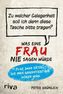 Was eine Frau nie sagen würde