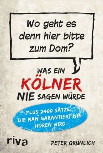 Was ein Kölner nie sagen würde