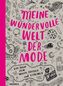 Meine wundervolle Welt der Mode. Bd.1
