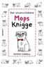 Der unverzichtbare Mops-Knigge
