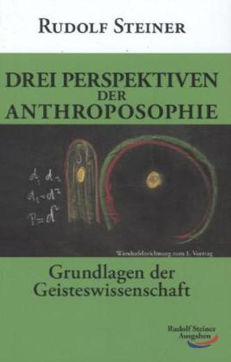 Drei Perspektiven der Anthroposophie