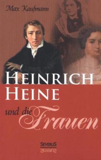 Heinrich Heine und die Frauen