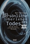 Das persönliche Überleben des Todes. Bd. 3