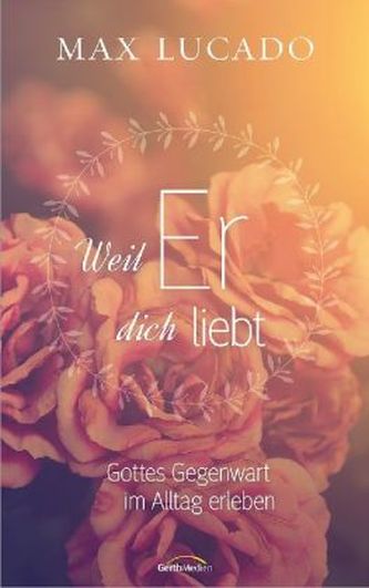 Weil Er dich liebt