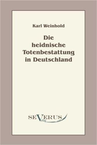 Die heidnische Totenbestattung in Deutschland