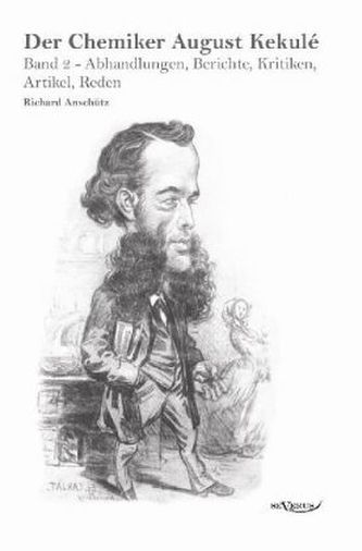 Der Chemiker August Kekule. Bd.2/1