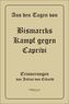 Aus den Tagen von Bismarcks Kampf gegen Caprivi. Erinnerungen