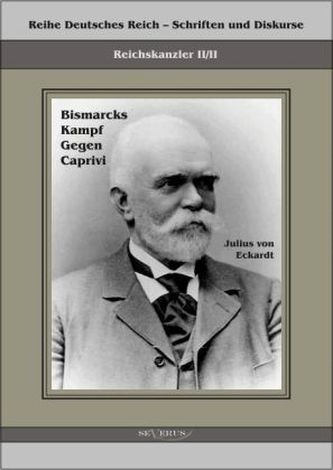 Bismarcks Kampf gegen Caprivi