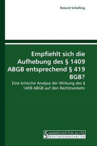 Empfiehlt sich die Aufhebung des   1409 ABGB entsprechend   419 BGB?