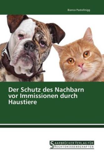 Der Schutz des Nachbarn vor Immissionen durch Haustiere