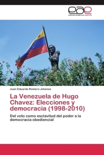 La Venezuela de Hugo Chavez: Elecciones y democracia (1998-2010)